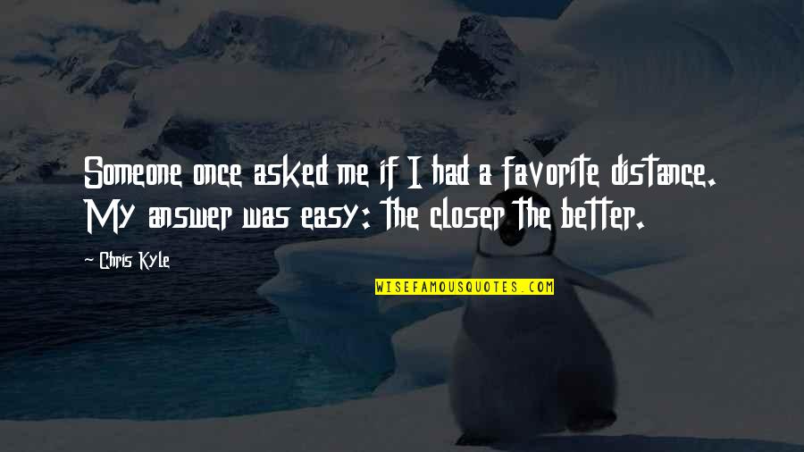 Deployments For National Guard Quotes By Chris Kyle: Someone once asked me if I had a