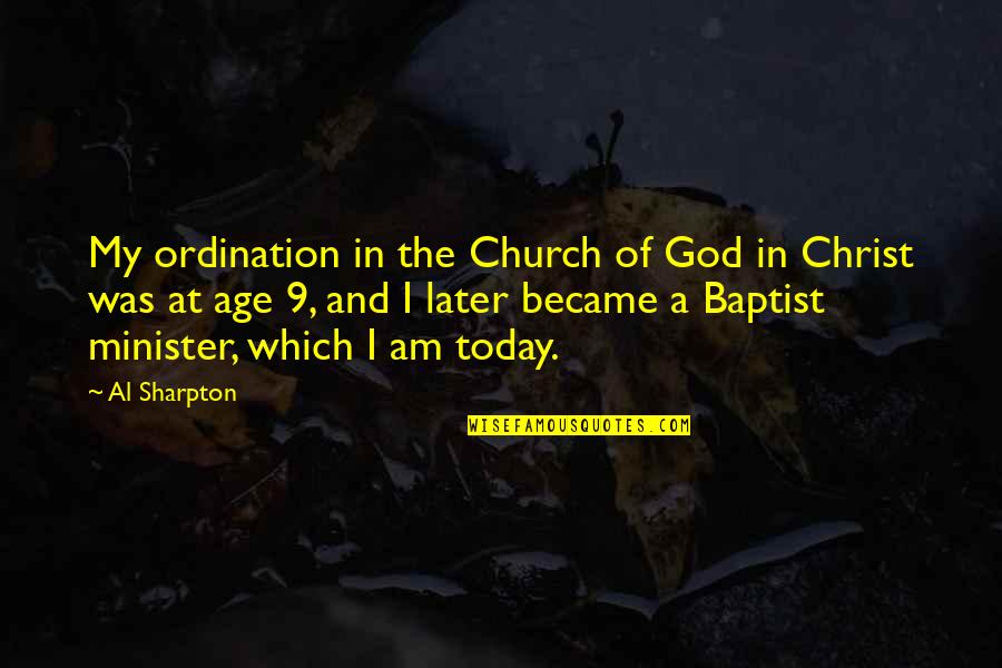 Deponte Wine Quotes By Al Sharpton: My ordination in the Church of God in