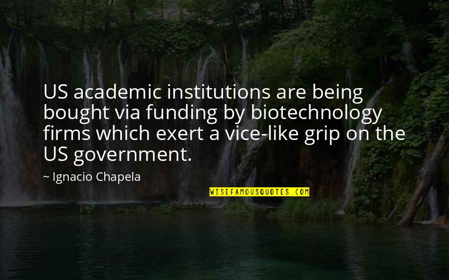 Depopulates Quotes By Ignacio Chapela: US academic institutions are being bought via funding Depopulates Quotes By Ignacio Chapela: US academic institutions are being bought via funding