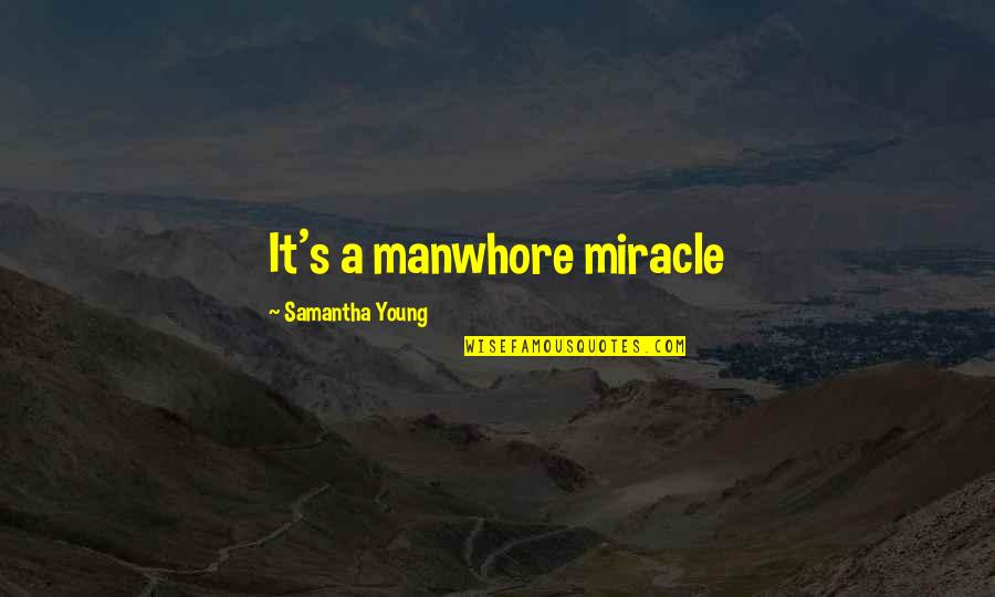 Depopulating Quotes By Samantha Young: It's a manwhore miracle
