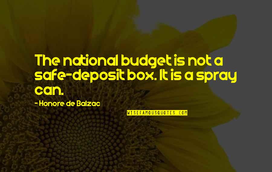 Deposit Quotes By Honore De Balzac: The national budget is not a safe-deposit box.
