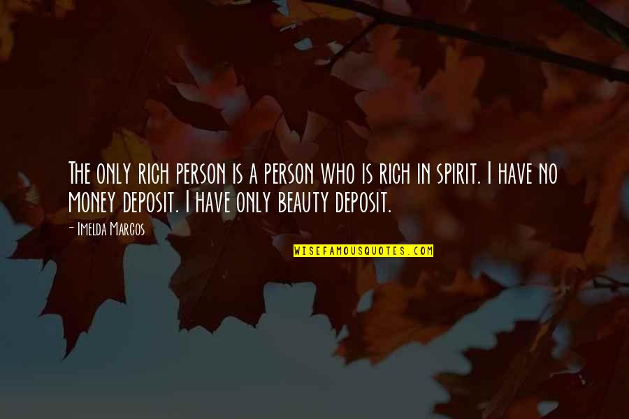 Deposit Quotes By Imelda Marcos: The only rich person is a person who