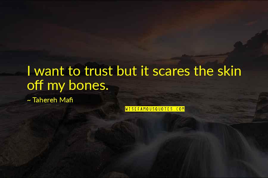Deposited Quotes By Tahereh Mafi: I want to trust but it scares the Deposited Quotes By Tahereh Mafi: I want to trust but it scares the