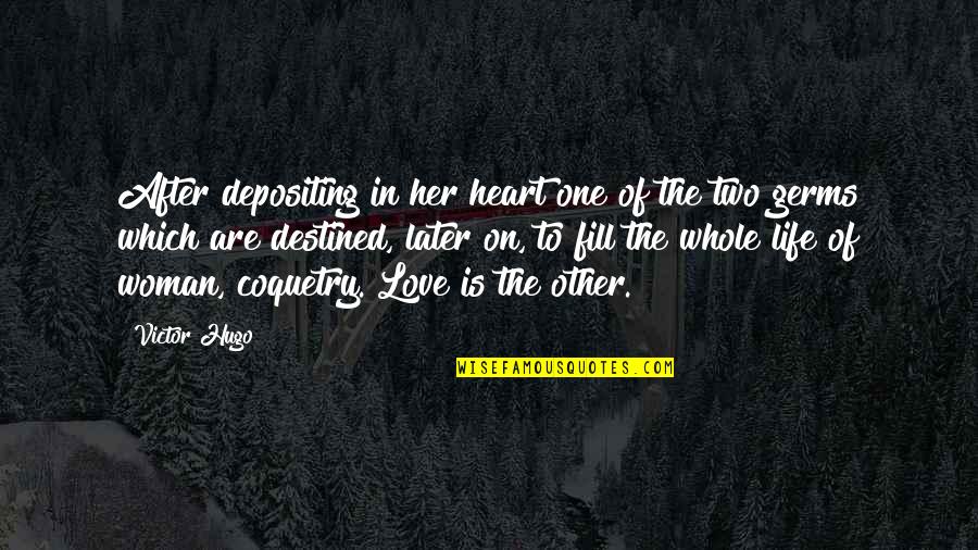 Depositing Quotes By Victor Hugo: After depositing in her heart one of the