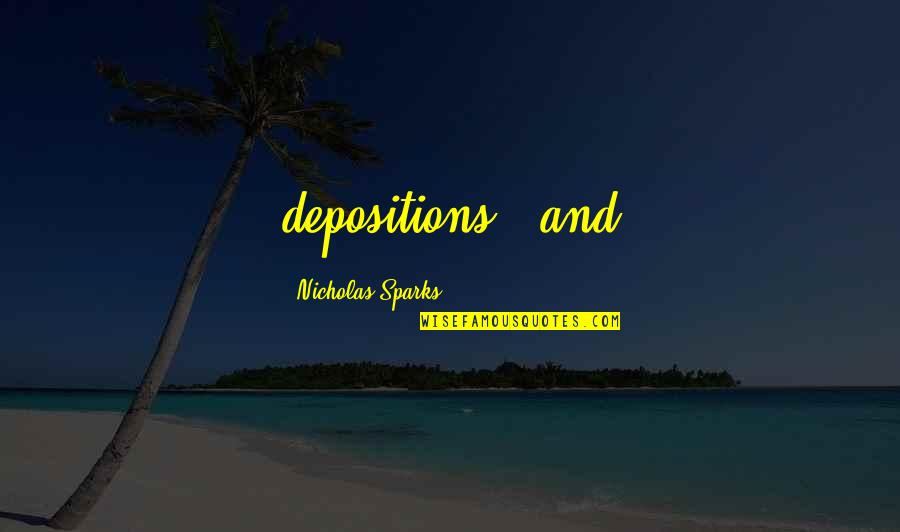 Depositions Inc Quotes By Nicholas Sparks: depositions - and Depositions Inc Quotes By Nicholas Sparks: depositions - and