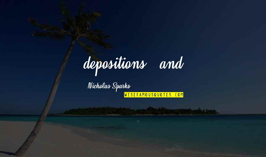Depositions Quotes By Nicholas Sparks: depositions - and Depositions Quotes By Nicholas Sparks: depositions - and