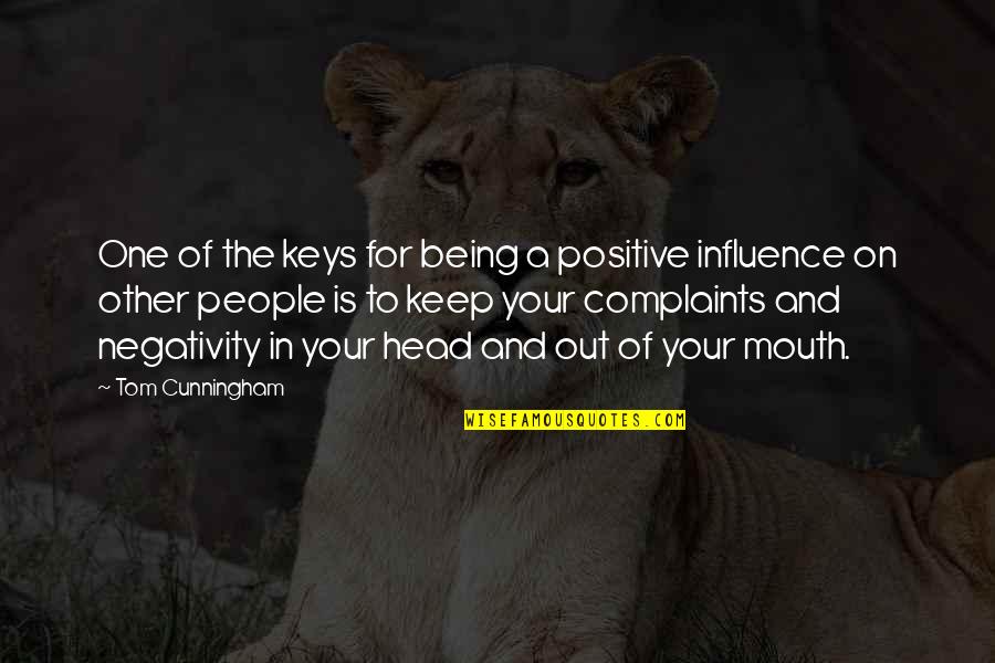 Depositories In California Quotes By Tom Cunningham: One of the keys for being a positive Depositories In California Quotes By Tom Cunningham: One of the keys for being a positive