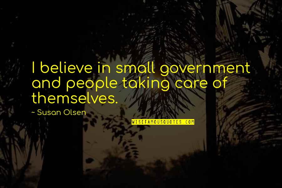 Depository Bank Meaning Quote Quotes By Susan Olsen: I believe in small government and people taking
