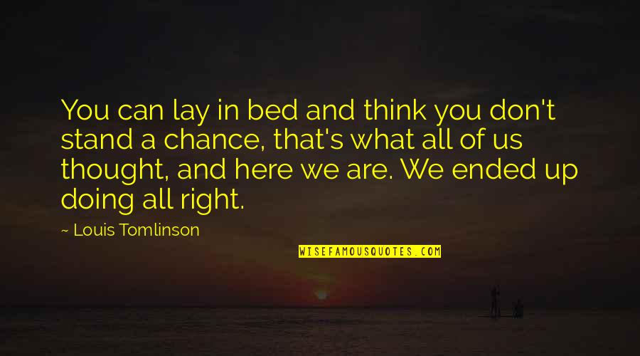 Deposits Crossword Quotes By Louis Tomlinson: You can lay in bed and think you Deposits Crossword Quotes By Louis Tomlinson: You can lay in bed and think you