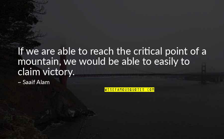 Deppeler Dental Instruments Quotes By Saaif Alam: If we are able to reach the critical Deppeler Dental Instruments Quotes By Saaif Alam: If we are able to reach the critical