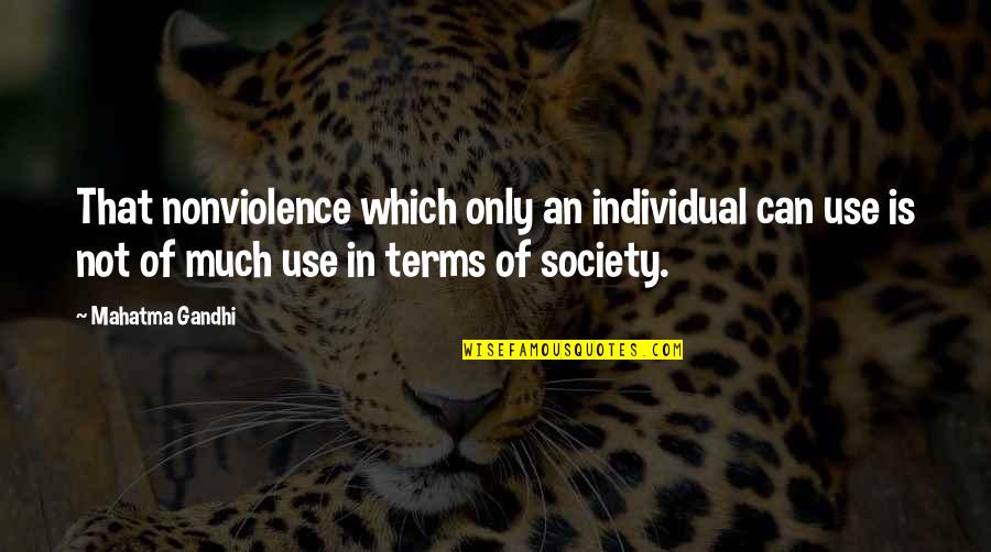 Deprecatory Synonyms Quotes By Mahatma Gandhi: That nonviolence which only an individual can use