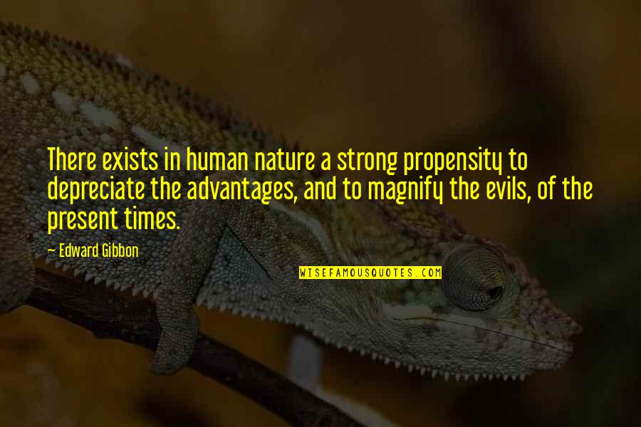 Depreciate Quotes By Edward Gibbon: There exists in human nature a strong propensity