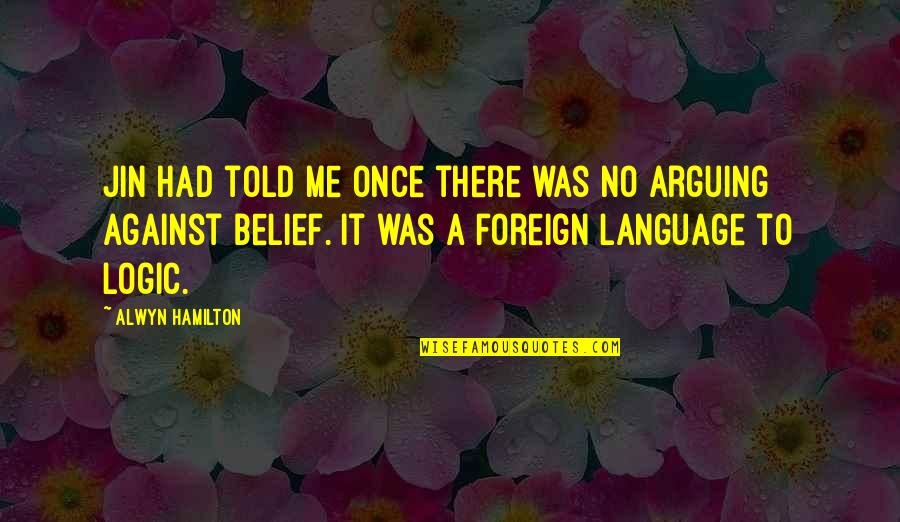 Depreciated Quotes By Alwyn Hamilton: Jin had told me once there was no Depreciated Quotes By Alwyn Hamilton: Jin had told me once there was no