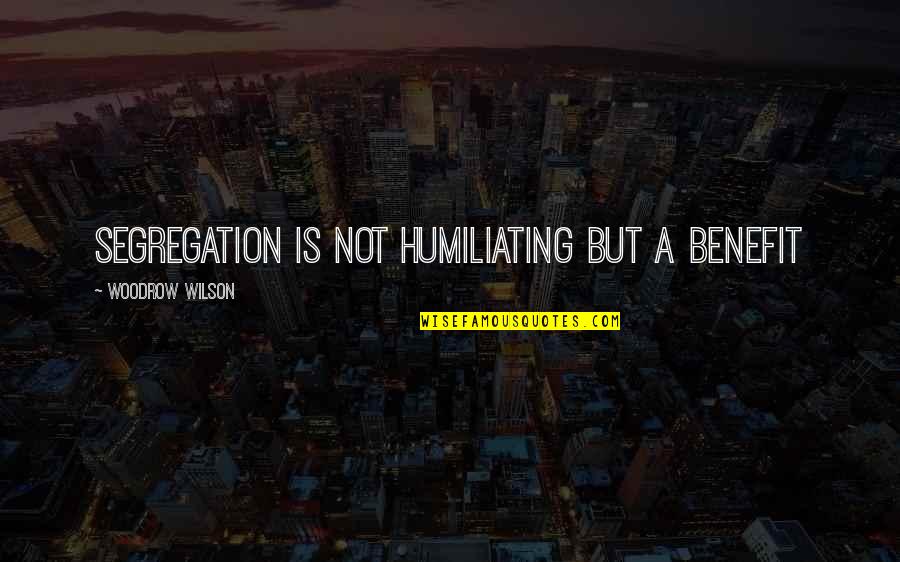 Depreciates Crossword Quotes By Woodrow Wilson: Segregation is not humiliating but a benefit Depreciates Crossword Quotes By Woodrow Wilson: Segregation is not humiliating but a benefit