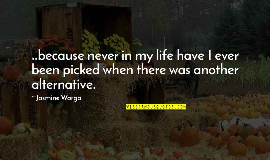 Depresion Quotes By Jasmine Warga: ..because never in my life have I ever Depresion Quotes By Jasmine Warga: ..because never in my life have I ever