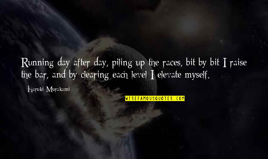 Depresiones Imagenes Quotes By Haruki Murakami: Running day after day, piling up the races,
