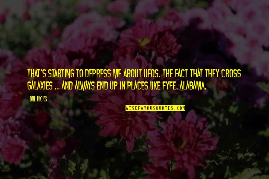 Depress'd Quotes By Bill Hicks: That's starting to depress me about UFOs. The Depress'd Quotes By Bill Hicks: That's starting to depress me about UFOs. The