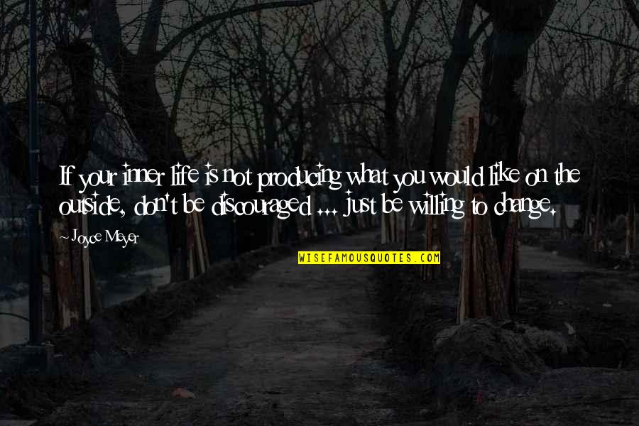Depressed Feelings Quotes By Joyce Meyer: If your inner life is not producing what