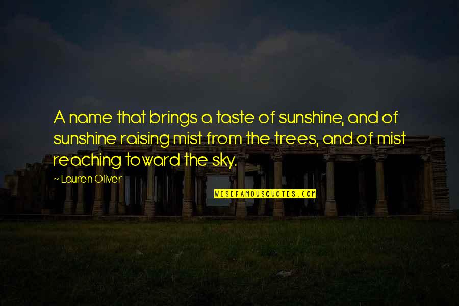 Depressed Hurt Quotes By Lauren Oliver: A name that brings a taste of sunshine, Depressed Hurt Quotes By Lauren Oliver: A name that brings a taste of sunshine,