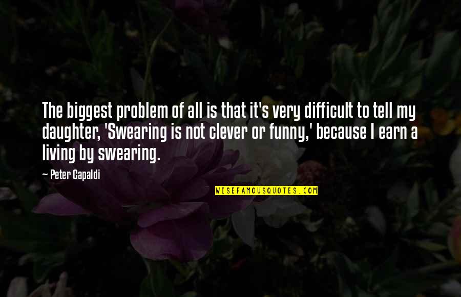 Depressed You Forgot My Birthday Sad Quotes By Peter Capaldi: The biggest problem of all is that it's