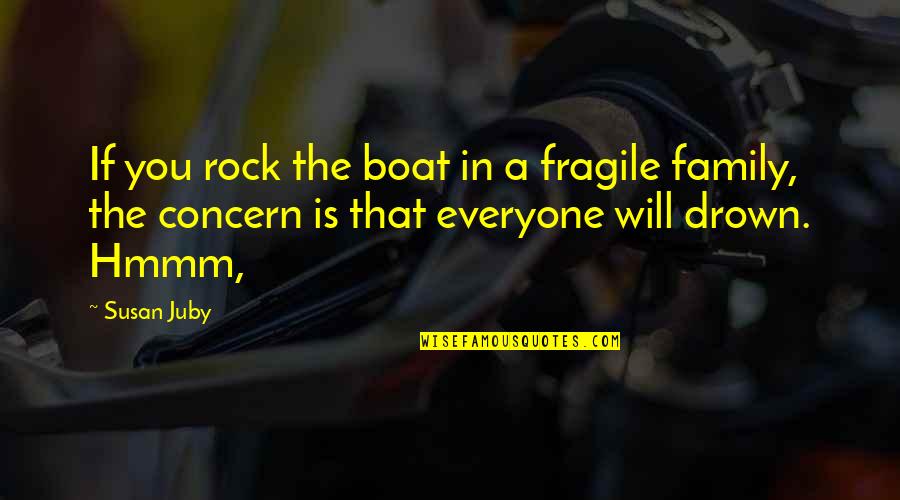 Depressing Being Cheated On Quotes By Susan Juby: If you rock the boat in a fragile