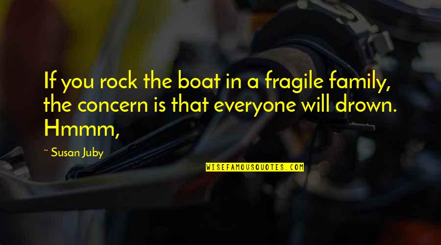 Depressing Being Cheated On Quotes By Susan Juby: If you rock the boat in a fragile Depressing Being Cheated On Quotes By Susan Juby: If you rock the boat in a fragile