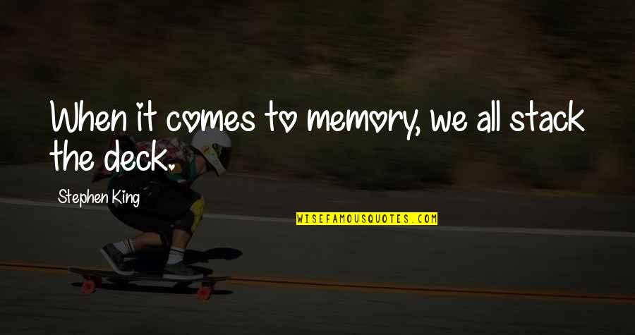 Depressing Lonely Quotes By Stephen King: When it comes to memory, we all stack Depressing Lonely Quotes By Stephen King: When it comes to memory, we all stack