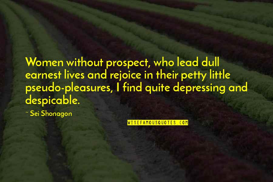 Depressing Quotes By Sei Shonagon: Women without prospect, who lead dull earnest lives