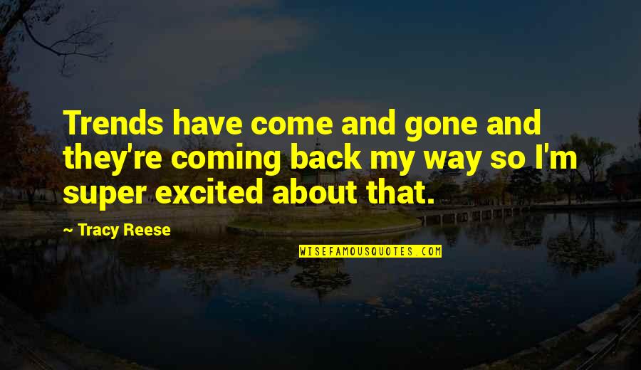 Depressing Rhyme Quotes By Tracy Reese: Trends have come and gone and they're coming Depressing Rhyme Quotes By Tracy Reese: Trends have come and gone and they're coming