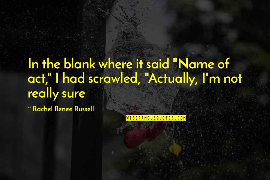 Depression And Feeling Alone Quotes By Rachel Renee Russell: In the blank where it said "Name of