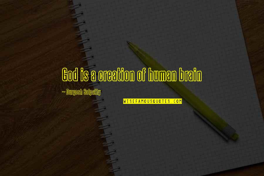 Depression And God Quotes By Durgesh Satpathy: God is a creation of human brain