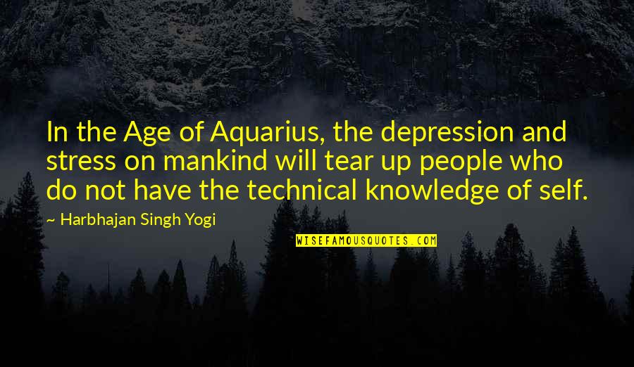 Depression And Stress Quotes By Harbhajan Singh Yogi: In the Age of Aquarius, the depression and
