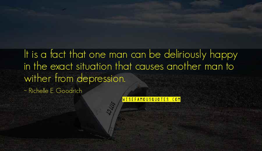 Depression But Happy Quotes By Richelle E. Goodrich: It is a fact that one man can