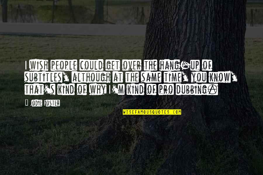 Depression Discord Quotes By Jodie Foster: I wish people could get over the hang-up Depression Discord Quotes By Jodie Foster: I wish people could get over the hang-up