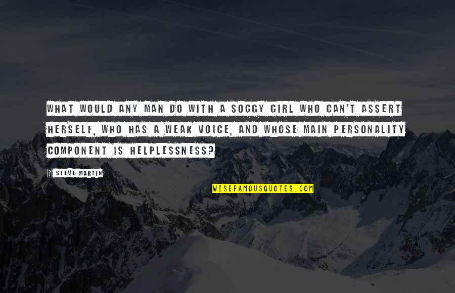 Depression Helpful Quotes By Steve Martin: What would any man do with a soggy Depression Helpful Quotes By Steve Martin: What would any man do with a soggy
