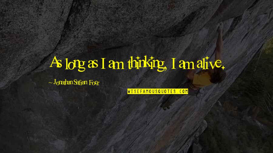 Depression In French Quotes By Jonathan Safran Foer: As long as I am thinking, I am