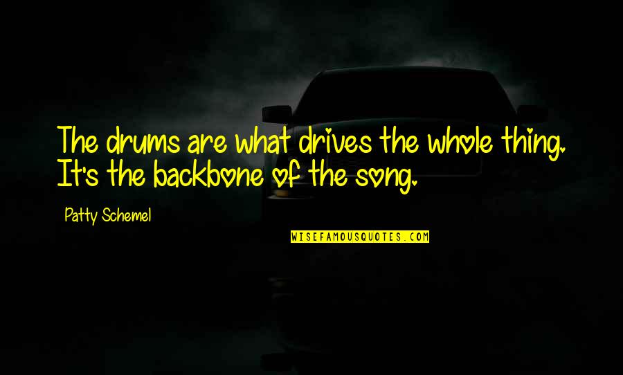 Depression Insomnia Pain Quotes By Patty Schemel: The drums are what drives the whole thing.