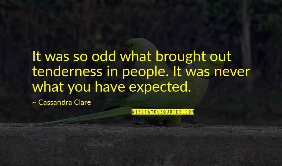 Depression Loneliness Quotes By Cassandra Clare: It was so odd what brought out tenderness