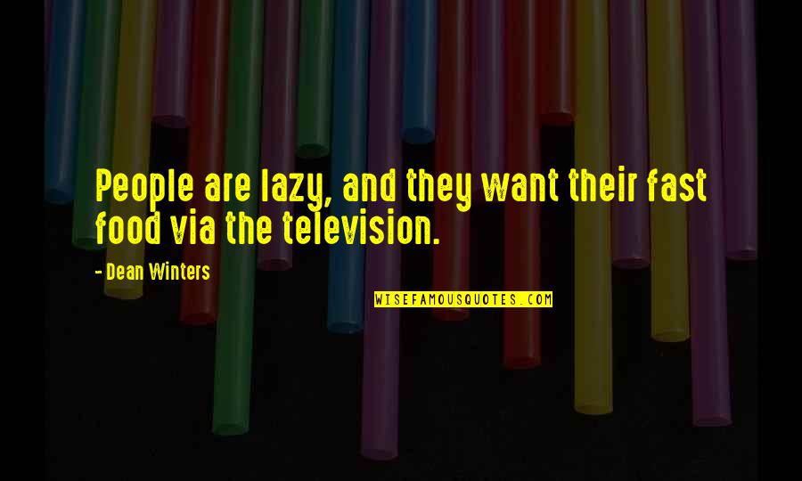 Depression Overdose Quotes By Dean Winters: People are lazy, and they want their fast
