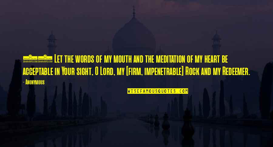 Depression Qoutes Quotes By Anonymous: 14 Let the words of my mouth and Depression Qoutes Quotes By Anonymous: 14 Let the words of my mouth and
