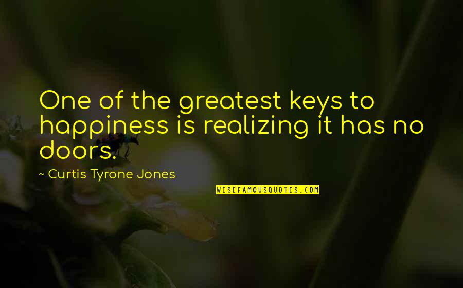 Depression Quotes By Curtis Tyrone Jones: One of the greatest keys to happiness is