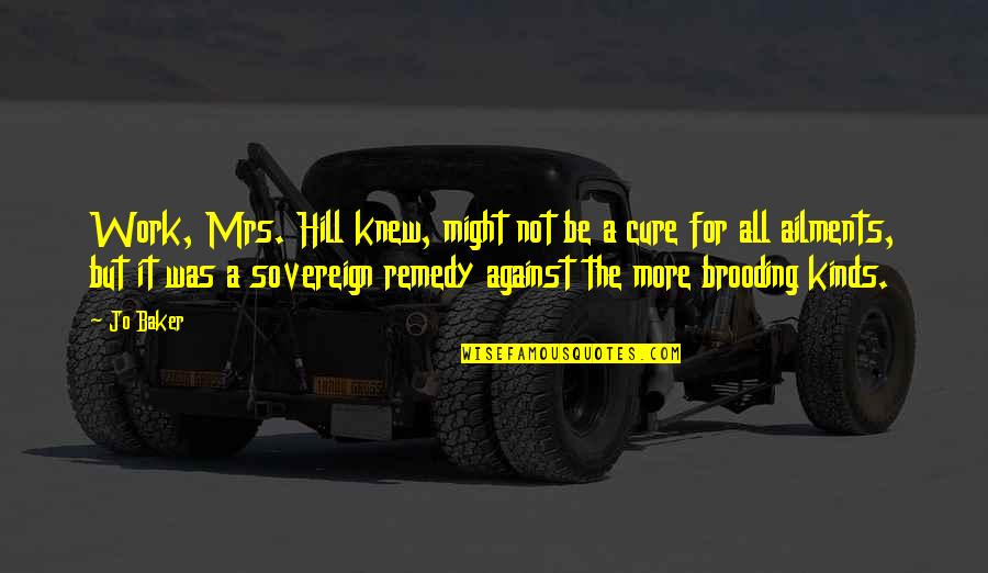 Depression Quotes By Jo Baker: Work, Mrs. Hill knew, might not be a