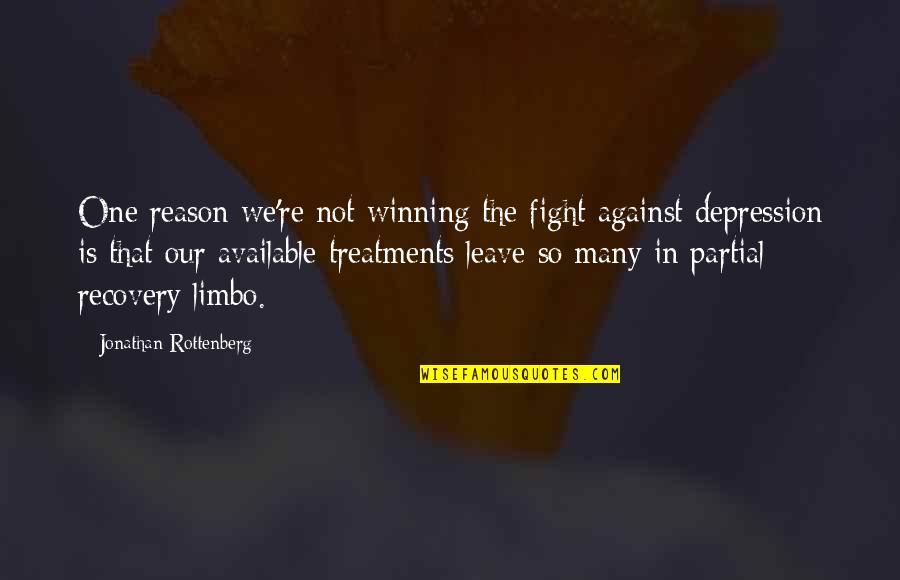 Depression Recovery Quotes By Jonathan Rottenberg: One reason we're not winning the fight against
