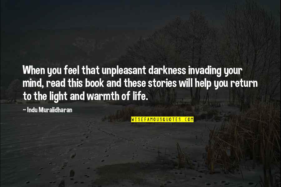 Depression Stories Quotes By Indu Muralidharan: When you feel that unpleasant darkness invading your