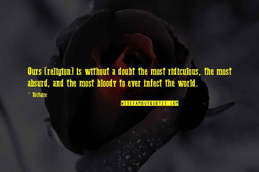 Depression Suicide And Self Injury Quotes By Voltaire: Ours [religion] is without a doubt the most