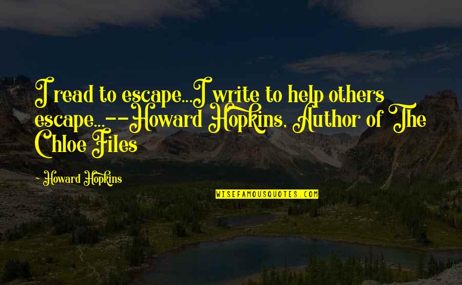 Depression The Bell Jar Quotes By Howard Hopkins: I read to escape...I write to help others