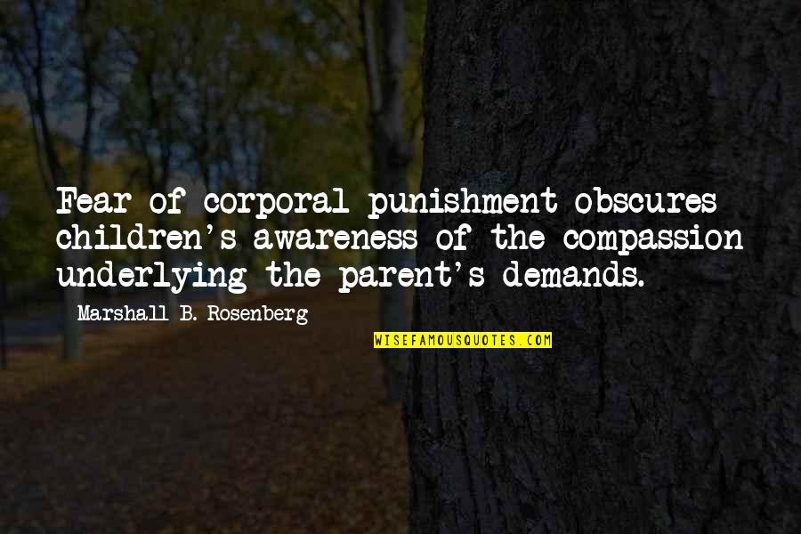 Depression Therapy Quotes By Marshall B. Rosenberg: Fear of corporal punishment obscures children's awareness of