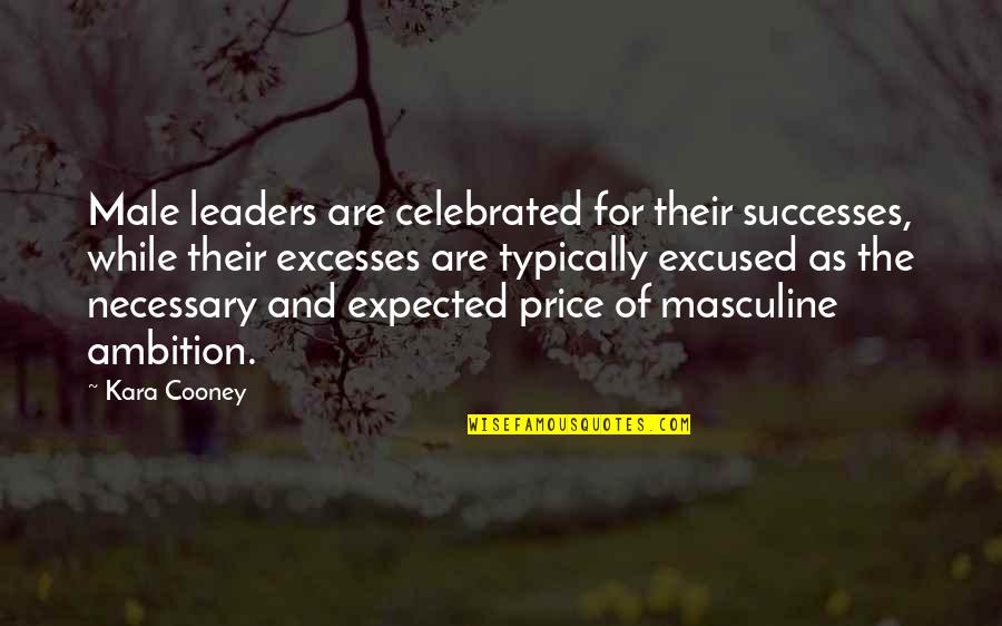 Depressionen Was Tun Quotes By Kara Cooney: Male leaders are celebrated for their successes, while