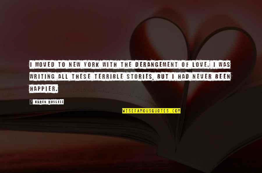 Depressive Latin Quotes By Karen Russell: I moved to New York with the derangement Depressive Latin Quotes By Karen Russell: I moved to New York with the derangement