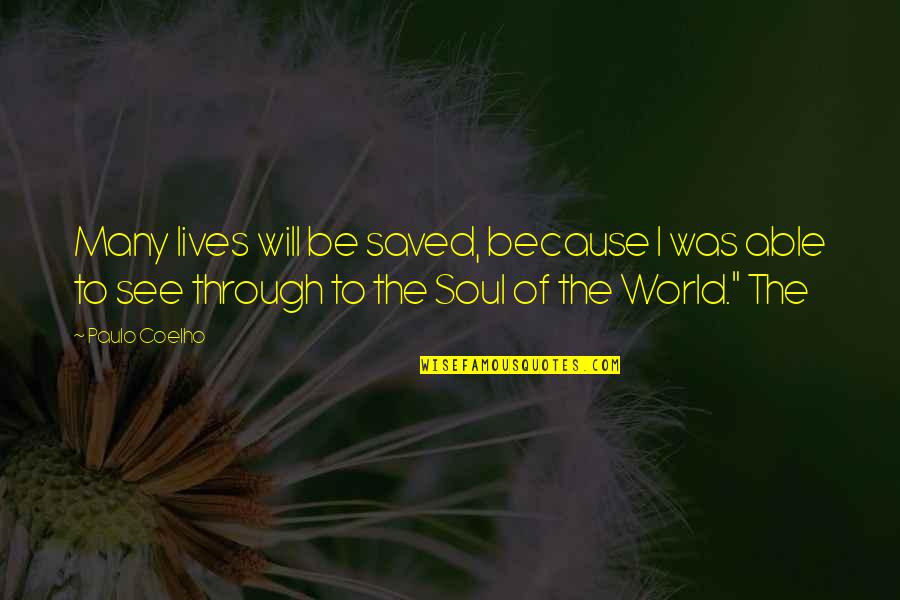 Depri Quotes By Paulo Coelho: Many lives will be saved, because I was Depri Quotes By Paulo Coelho: Many lives will be saved, because I was